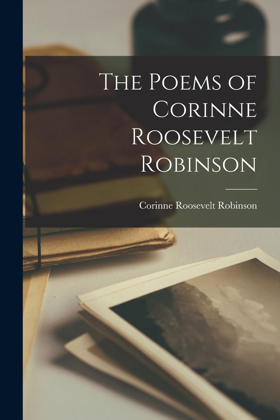 Vorderes Coverbild The Poems of Corinne Roosevelt Robinson