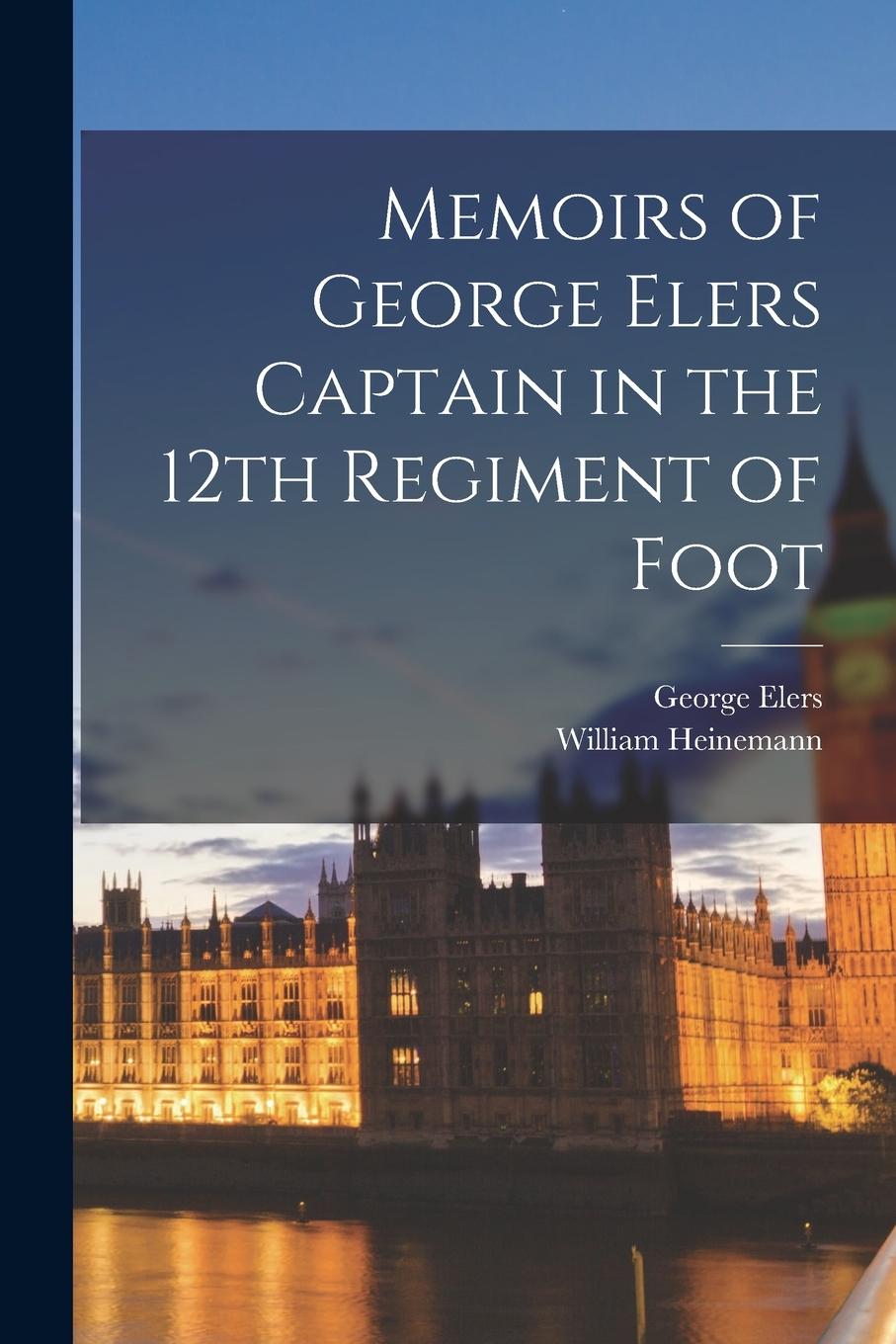 Vorderes Coverbild Memoirs of George Elers Captain in the 12th Regiment of Foot
