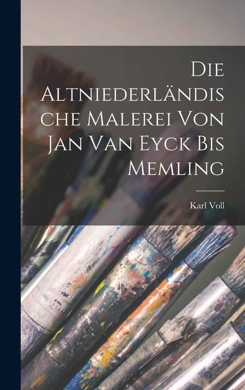 Vorderes Coverbild Die Altniederländische Malerei von Jan van Eyck bis Memling