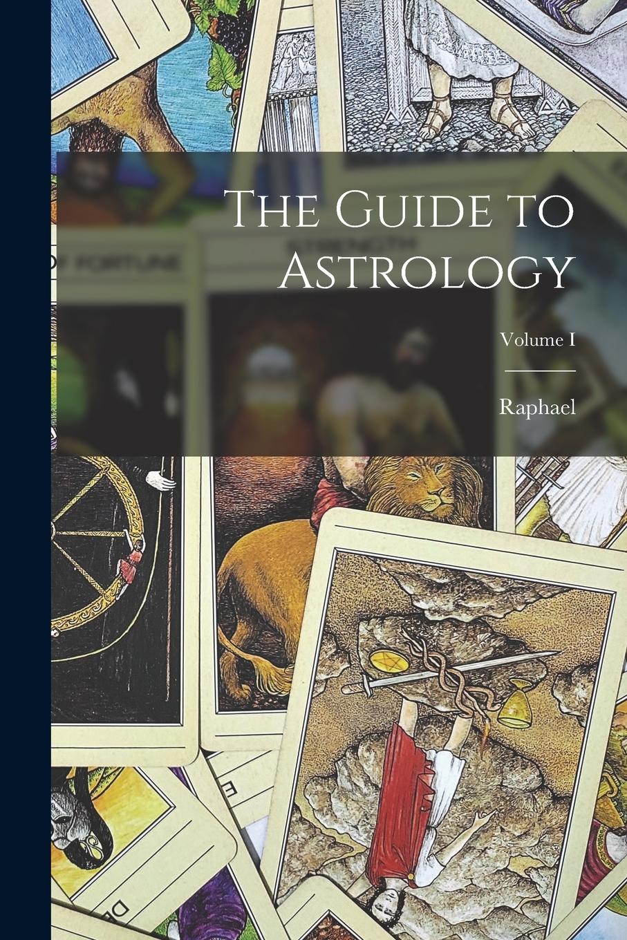 Vorderes Coverbild The Guide to Astrology; Volume I