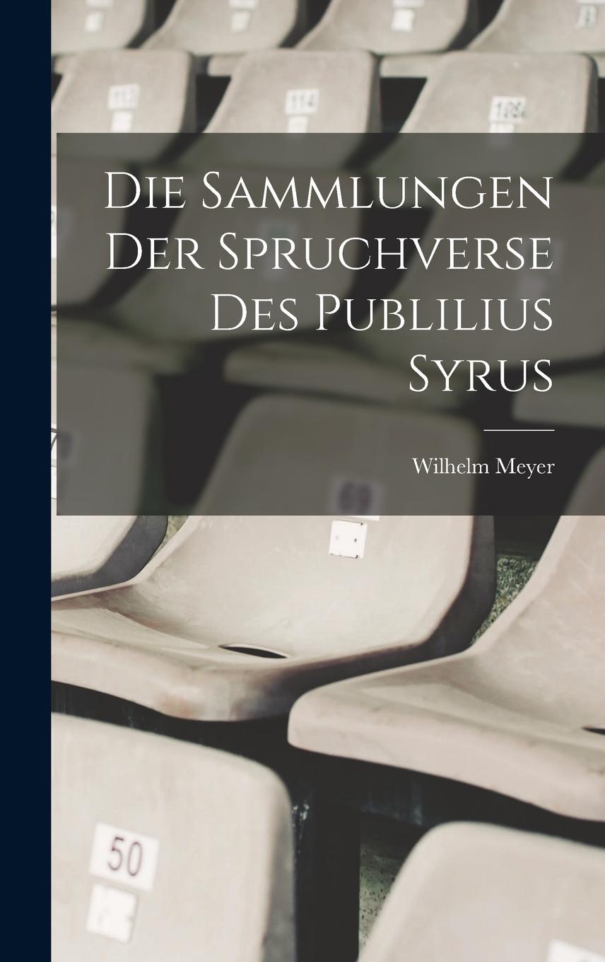 Vorderes Coverbild Die Sammlungen Der Spruchverse Des Publilius Syrus