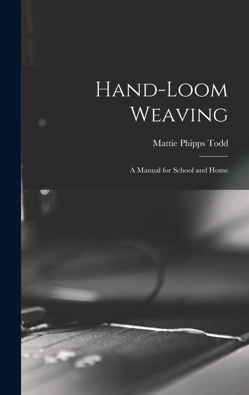 Vorderes Coverbild Hand-Loom Weaving: A Manual for School and Home