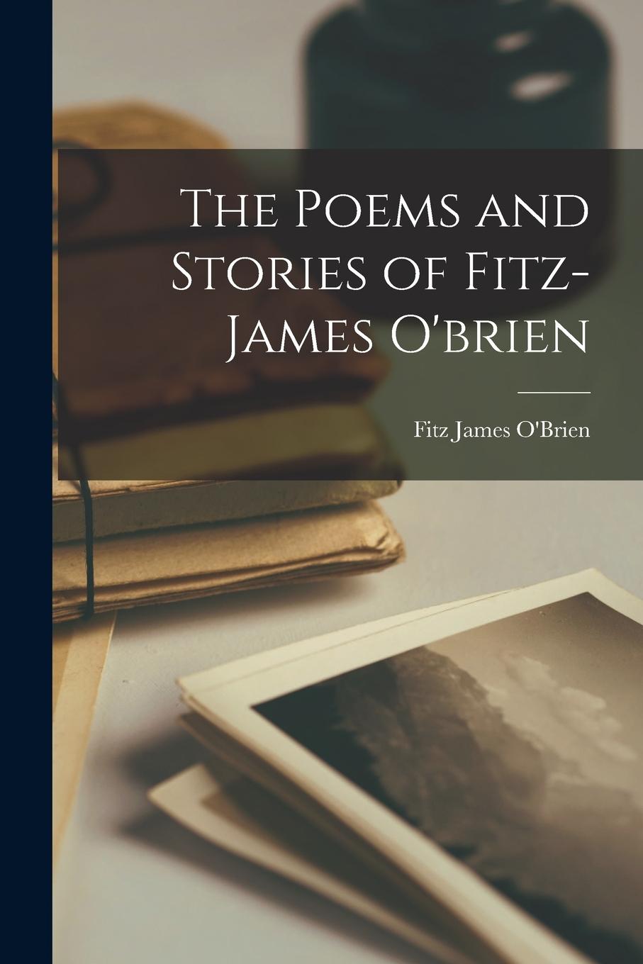 Vorderes Coverbild The Poems and Stories of Fitz-James O'brien