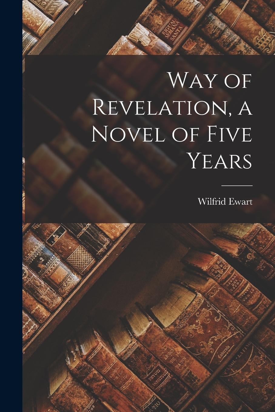 Vorderes Coverbild Way of Revelation, a Novel of Five Years