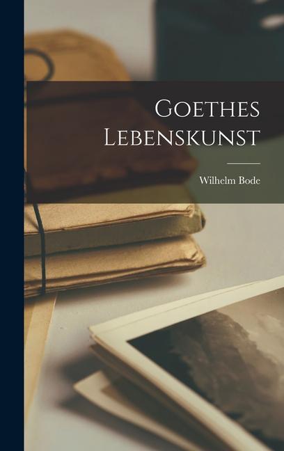 Vorderes Coverbild Goethes Lebenskunst