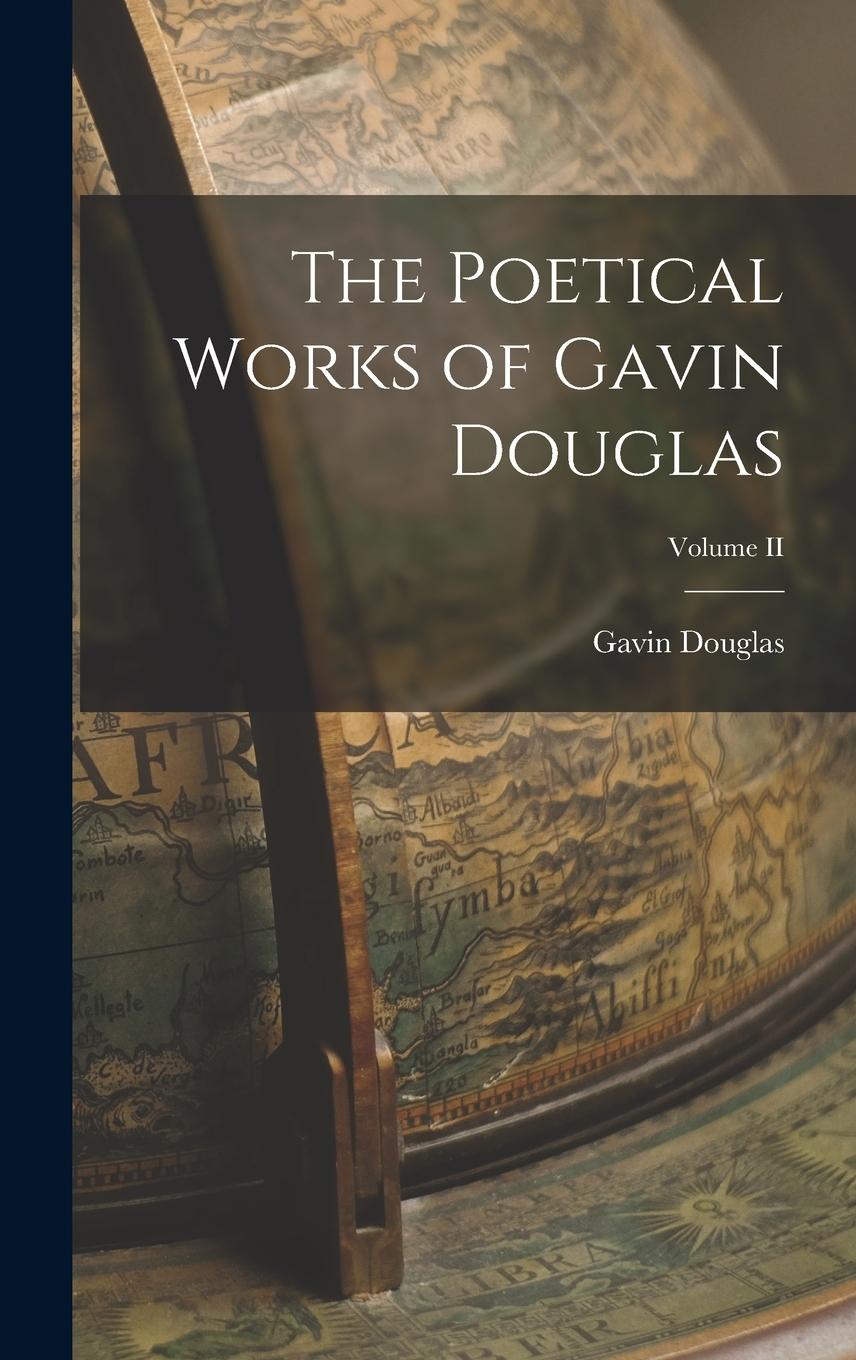 Vorderes Coverbild The Poetical Works of Gavin Douglas; Volume II