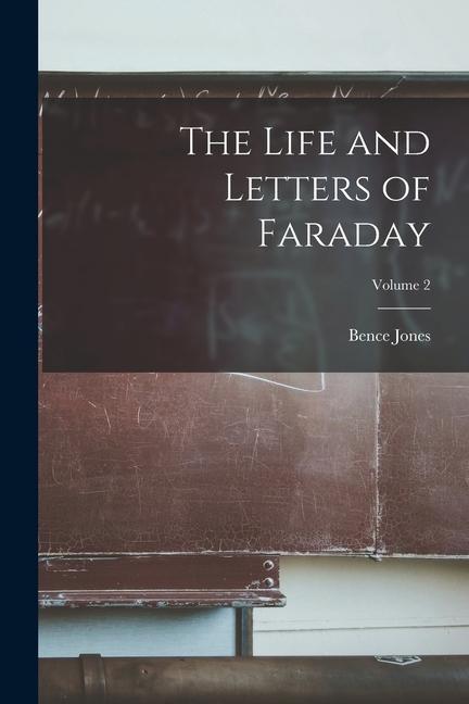 Vorderes Coverbild The Life and Letters of Faraday; Volume 2