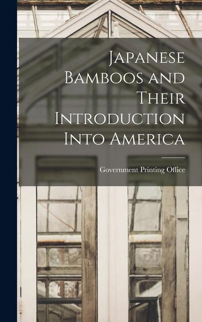 Vorderes Coverbild Japanese Bamboos and Their Introduction Into America