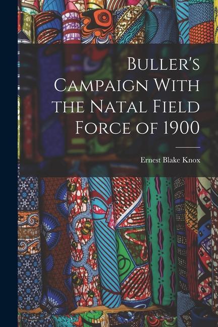 Vorderes Coverbild Buller's Campaign With the Natal Field Force of 1900