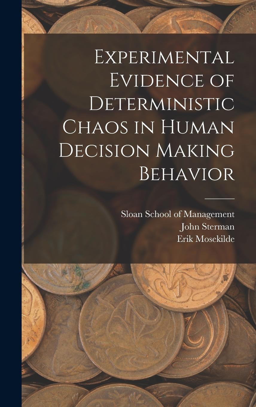 Vorderes Coverbild Experimental Evidence of Deterministic Chaos in Human Decision Making Behavior