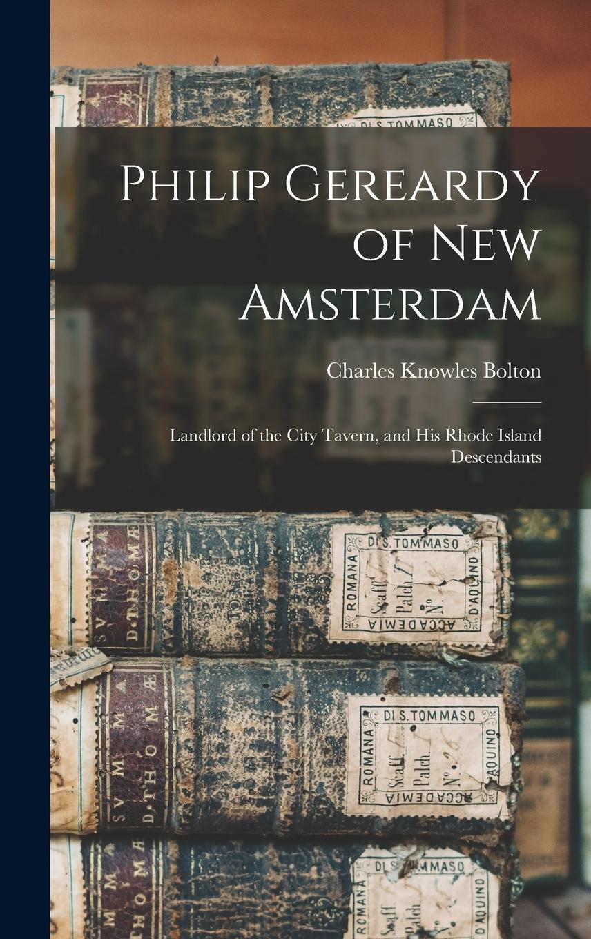 Vorderes Coverbild Philip Gereardy of New Amsterdam: Landlord of the City Tavern, and his Rhode Island Descendants