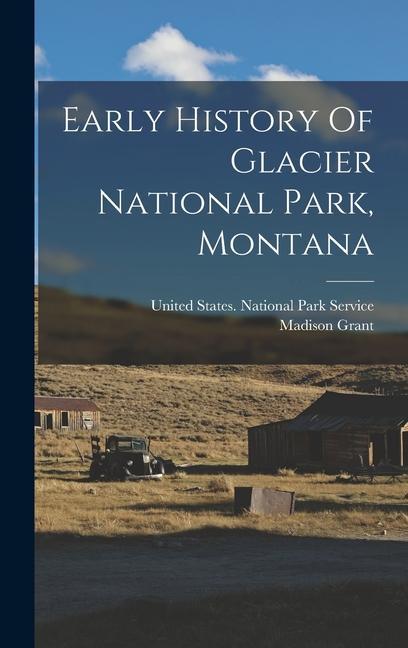 Vorderes Coverbild Early History Of Glacier National Park, Montana