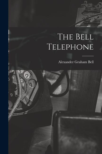 Vorderes Coverbild The Bell Telephone