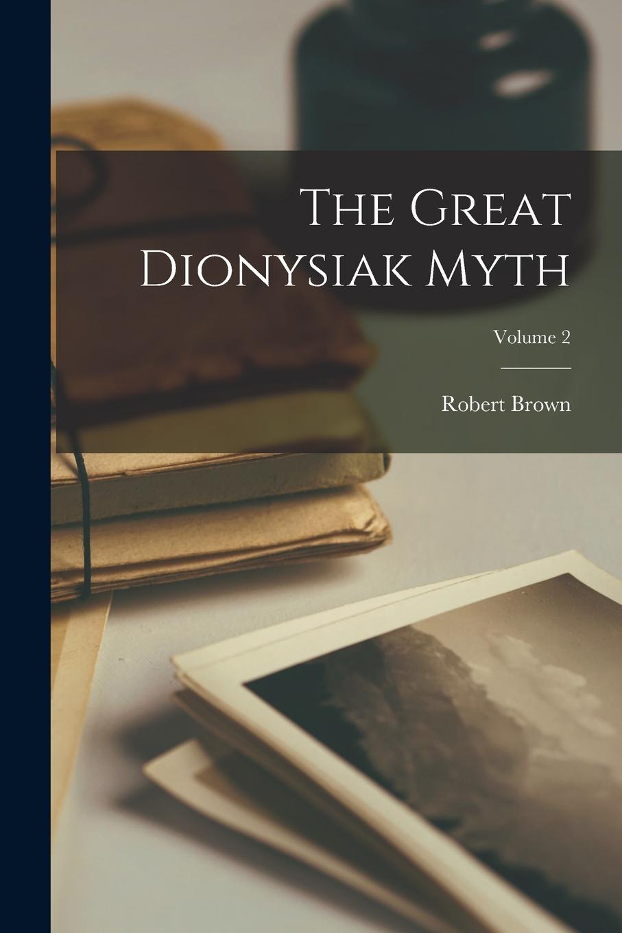 Vorderes Coverbild The Great Dionysiak Myth; Volume 2