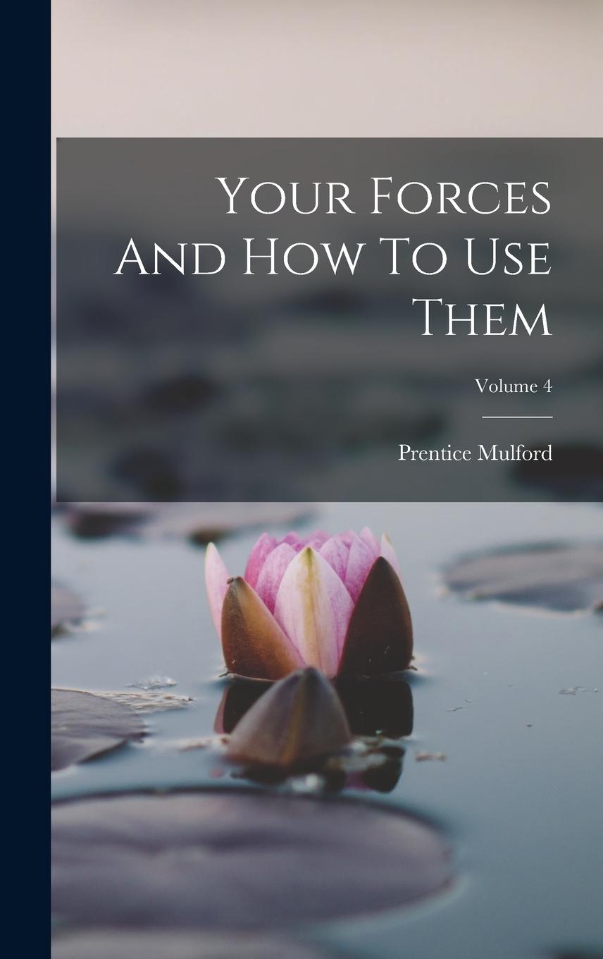 Vorderes Coverbild Your Forces And How To Use Them; Volume 4