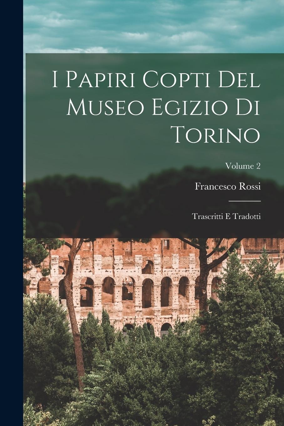 Vorderes Coverbild I Papiri Copti Del Museo Egizio Di Torino: Trascritti E Tradotti; Volume 2
