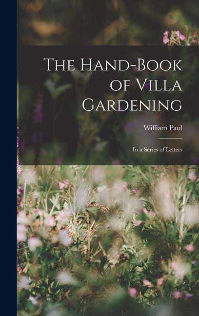 Vorderes Coverbild The Hand-Book of Villa Gardening: In a Series of Letters
