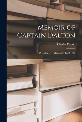 Vorderes Coverbild Memoir of Captain Dalton: Defender of Trichinopoly, 1752-1753