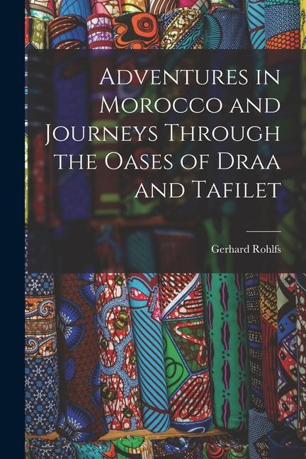 Vorderes Coverbild Adventures in Morocco and Journeys Through the Oases of Draa and Tafilet