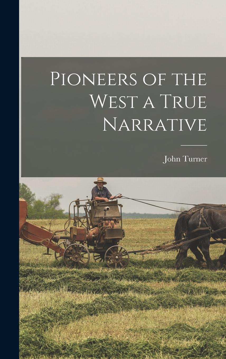 Vorderes Coverbild Pioneers of the West a True Narrative