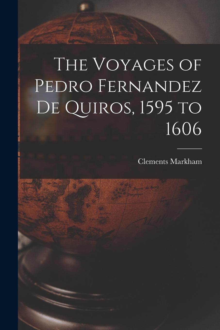 Vorderes Coverbild The Voyages of Pedro Fernandez de Quiros, 1595 to 1606