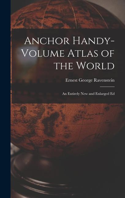 Vorderes Coverbild Anchor Handy-Volume Atlas of the World: An Entirely New and Enlarged Ed