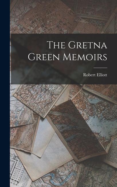 Vorderes Coverbild The Gretna Green Memoirs