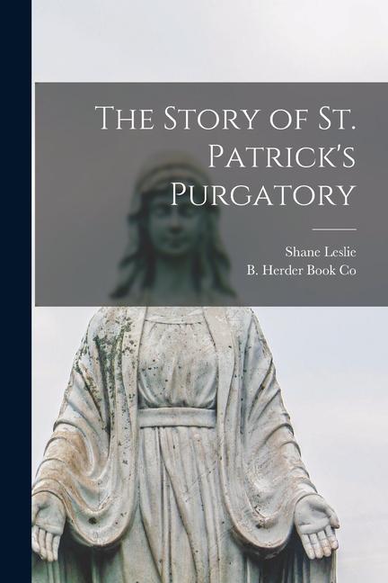 Vorderes Coverbild The Story of St. Patrick's Purgatory