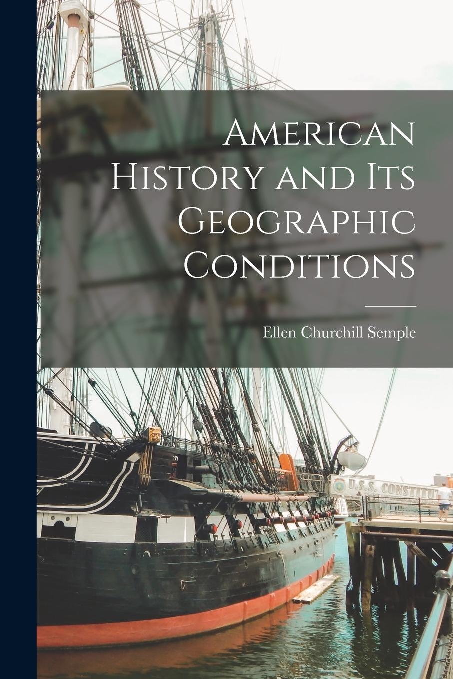 Vorderes Coverbild American History and Its Geographic Conditions