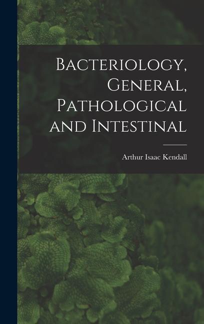 Vorderes Coverbild Bacteriology, General, Pathological and Intestinal