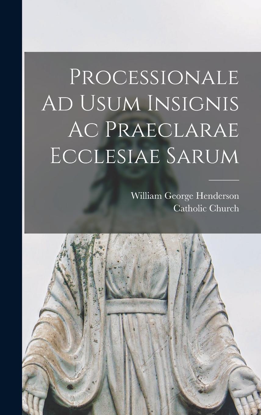 Vorderes Coverbild Processionale Ad Usum Insignis Ac Praeclarae Ecclesiae Sarum