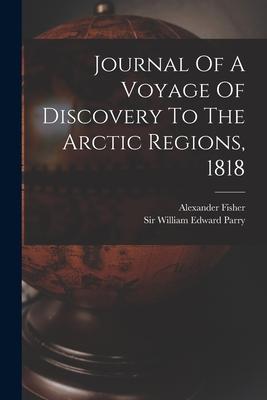 Vorderes Coverbild Journal Of A Voyage Of Discovery To The Arctic Regions, 1818