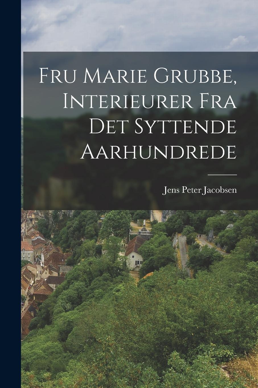 Vorderes Coverbild Fru Marie Grubbe, Interieurer Fra Det Syttende Aarhundrede
