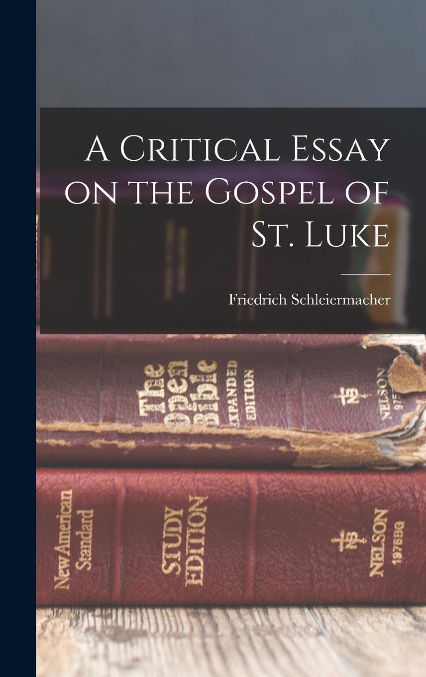 Vorderes Coverbild A Critical Essay on the Gospel of St. Luke