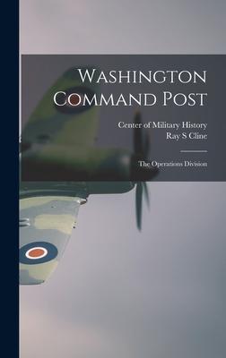 Vorderes Coverbild Washington Command Post: The Operations Division