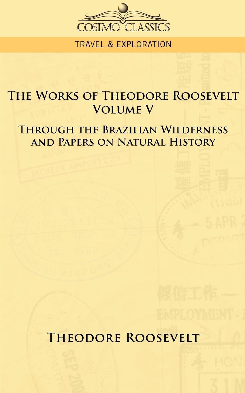 Vorderes Coverbild The Works of Theodore Roosevelt - Volume V