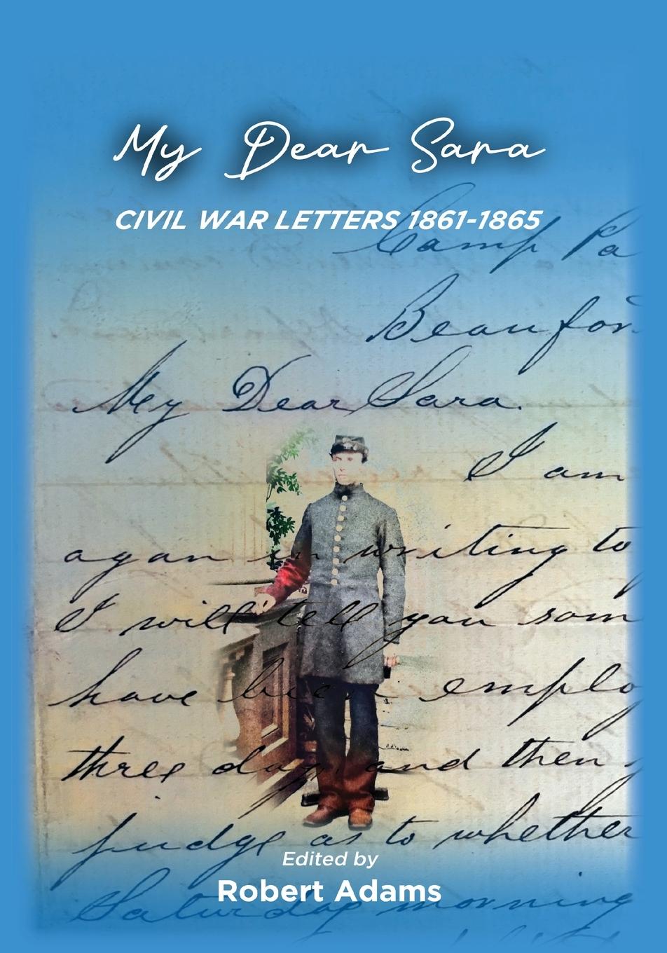 Vorderes Coverbild My Dear Sara Civil War Letters 1861-1865