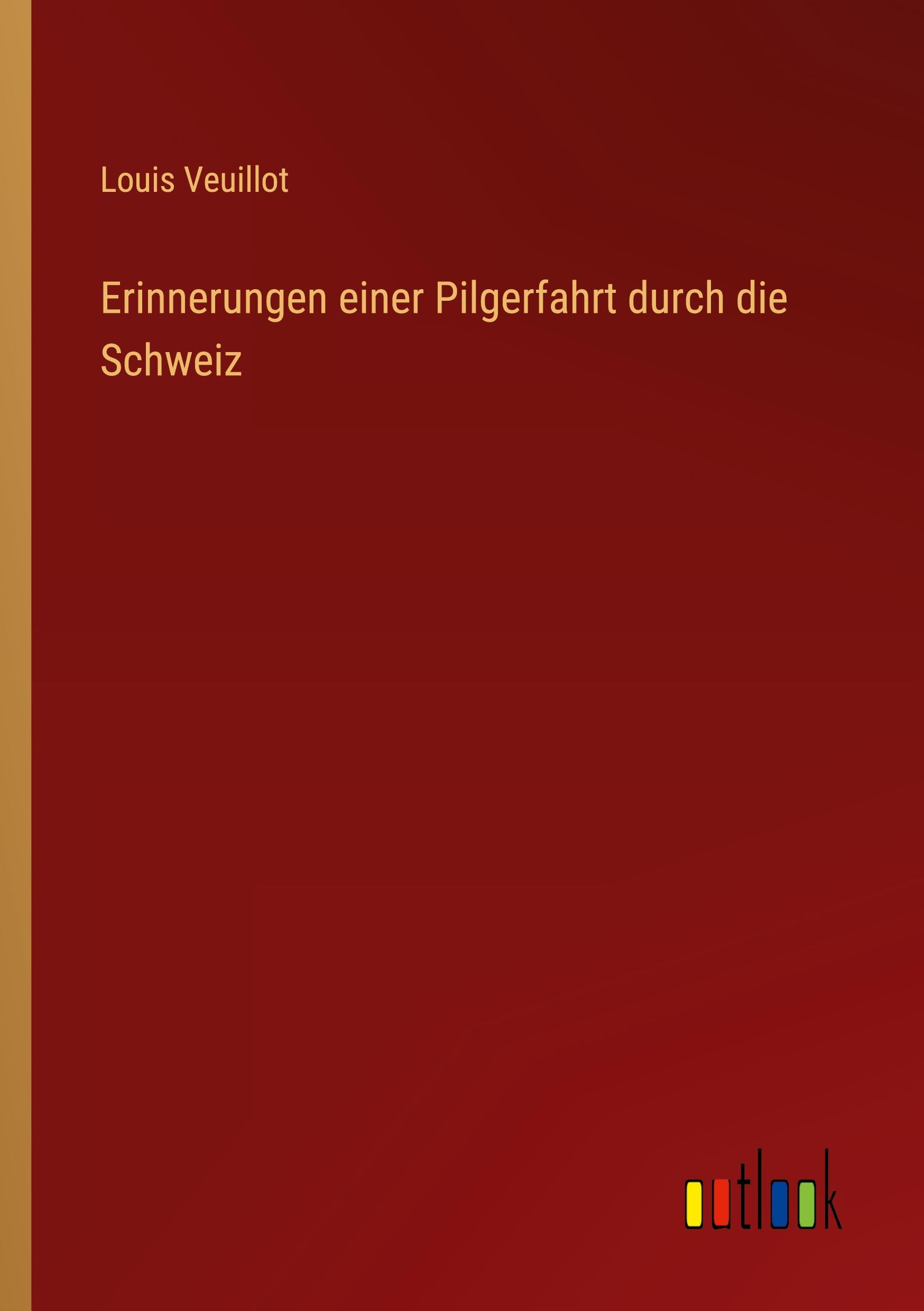 Vorderes Coverbild Erinnerungen einer Pilgerfahrt durch die Schweiz