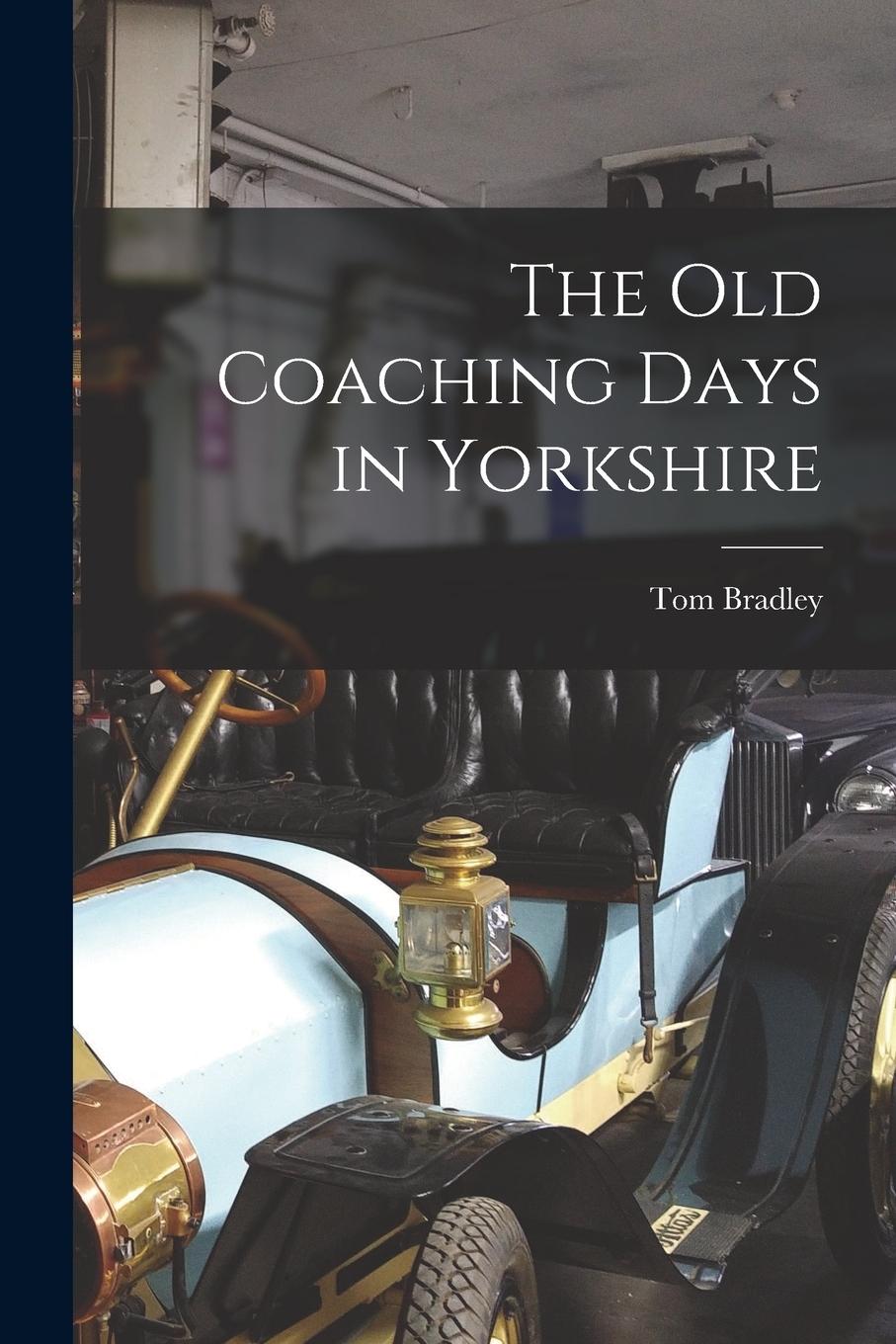 Vorderes Coverbild The Old Coaching Days in Yorkshire