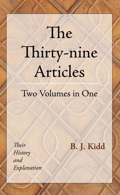 Vorderes Coverbild The Thirty-Nine Articles: Two Volumes in One: Their History and Explanation