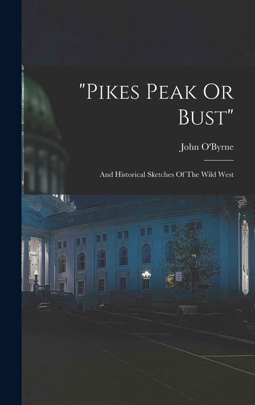 Vorderes Coverbild "pikes Peak Or Bust"