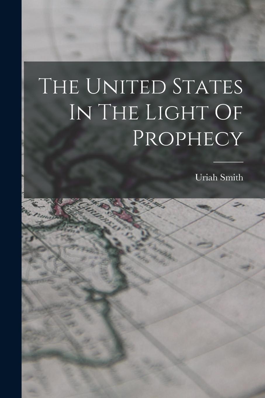 Vorderes Coverbild The United States In The Light Of Prophecy