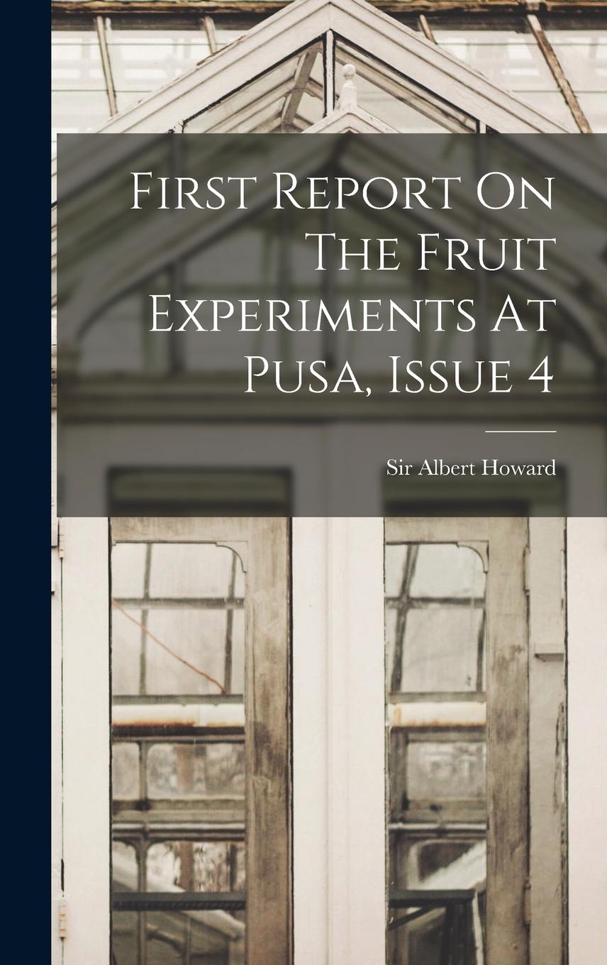 Vorderes Coverbild First Report On The Fruit Experiments At Pusa, Issue 4