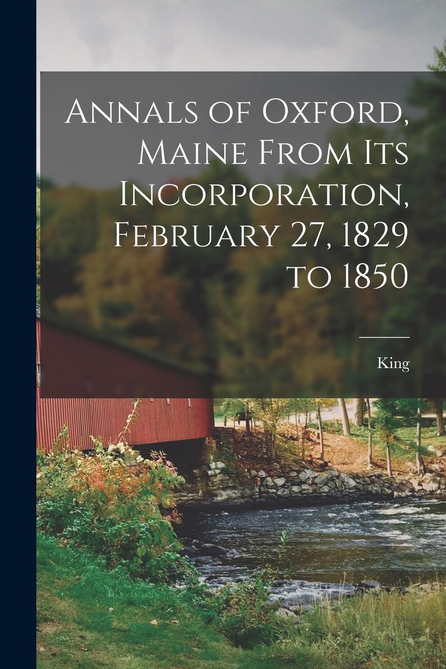 Vorderes Coverbild Annals of Oxford, Maine From Its Incorporation, February 27, 1829 to 1850