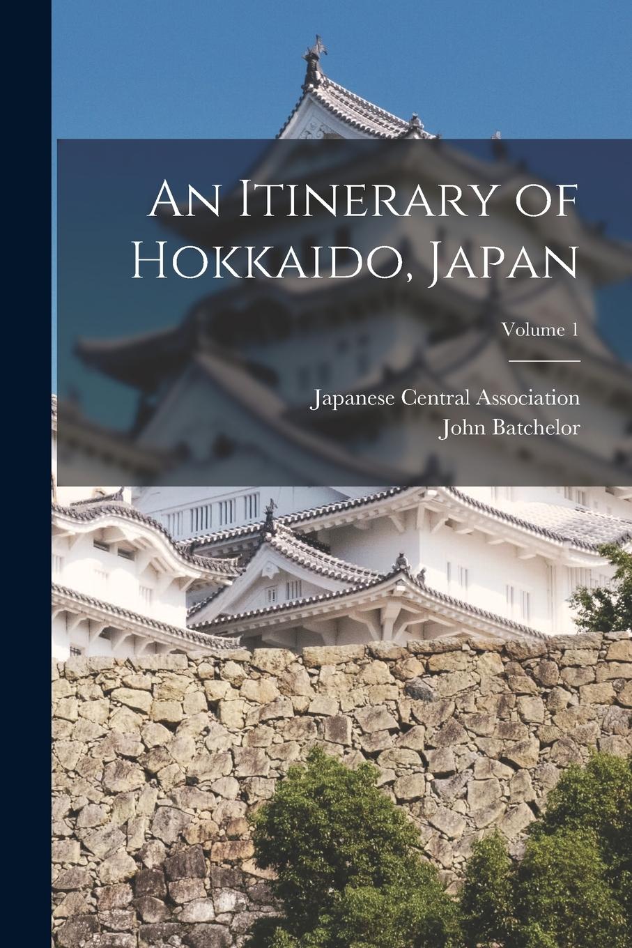 Vorderes Coverbild An Itinerary of Hokkaido, Japan; Volume 1