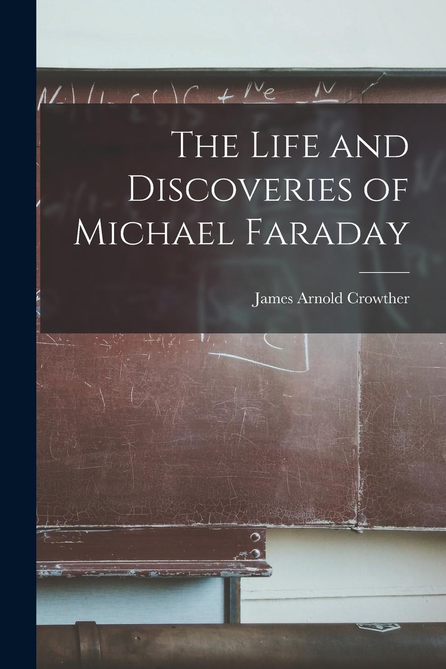 Vorderes Coverbild The Life and Discoveries of Michael Faraday
