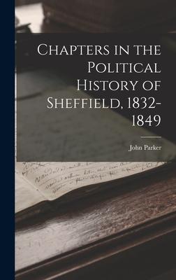 Vorderes Coverbild Chapters in the Political History of Sheffield, 1832-1849