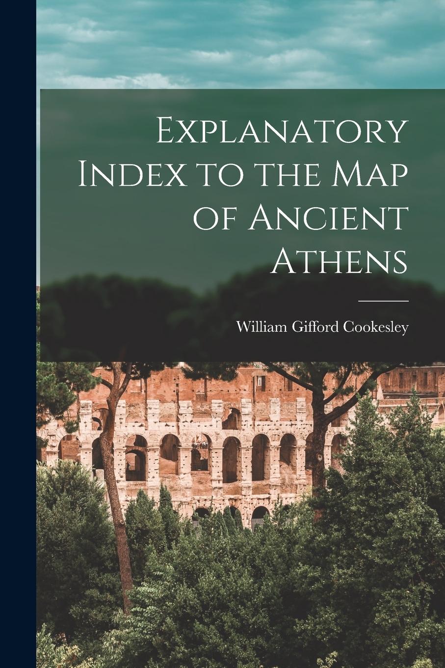 Vorderes Coverbild Explanatory Index to the Map of Ancient Athens