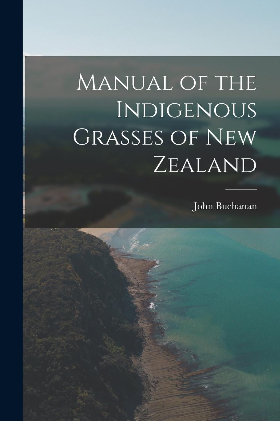 Vorderes Coverbild Manual of the Indigenous Grasses of New Zealand