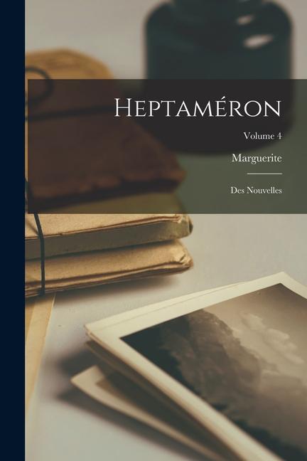 Vorderes Coverbild Heptaméron: Des Nouvelles; Volume 4
